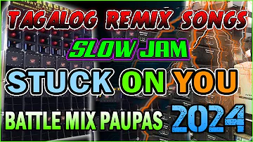 NEW TRENDING SLOW JAM POWER LOVE SONGS REMIX || STUCK ON YOU 🎶 TAGALOG REMIX SONGS 2023