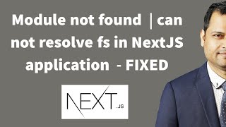 Error Module Not Found | Can Not Resolve Fs In Nextjs Application - Fixed -  Youtube