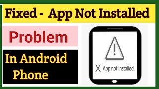 How to Fix App Not Installed on Android | fix app not installed error