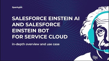 Salesforce Einstein Bot for Serviсe Cloud: in-depth overview and product demo