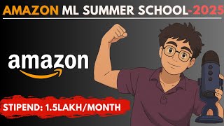 Amazon ML Summer School - 2025 | Complete Guide | Free Resources | Software Engineer