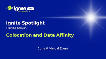 Ignite Spotlight: Colocation and Data Affinity