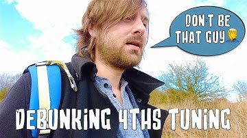 Why Fourths Tuning is RUBBISH | Debunking the Myth of Fourths Tuning (Guitar Ramble Ep.6)