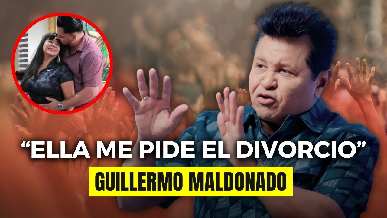 La Razón del DIVORCIO de GUILLERMO MALDONADO