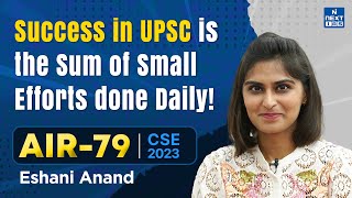 Importance of Daily Efforts in UPSC Preparation - AIR 79 Eshani Anand CSE Topper 2023