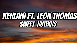 Sweet Nuthins – Kehlani ft. Leon Thomas (Lyrics)