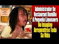 Administrador De Restaurant Humillo A Pequeñ4 Limosnera. No Imagino Arrepentirse Toda Su Vida.