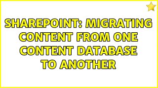 Sharepoint: Migrating content from one content database to another (5 Solutions!!)