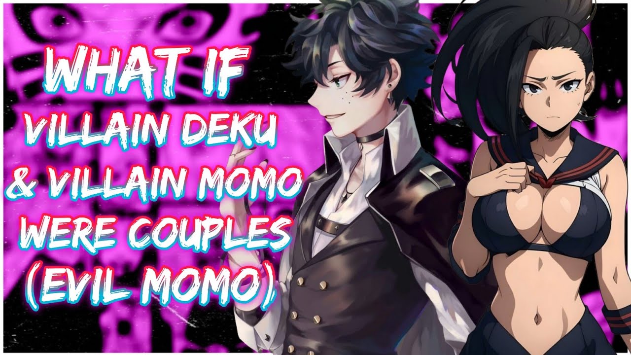 What if Villain Deku and Villain Momo were Couples | MOVIE