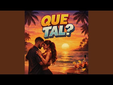 Que Tal ?