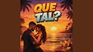 Que Tal ?