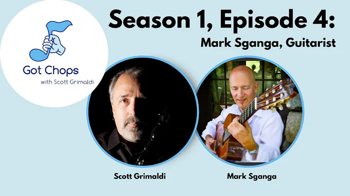 S1 E4: Mark Sganga, Guitarist Got Chops with Scott...