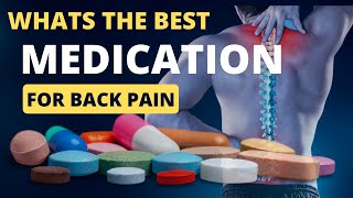 Whats the best legal medication for back pain relief?