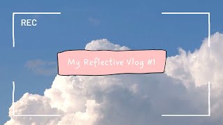 UHB12902 | Self Reflection Vlog #1 📹