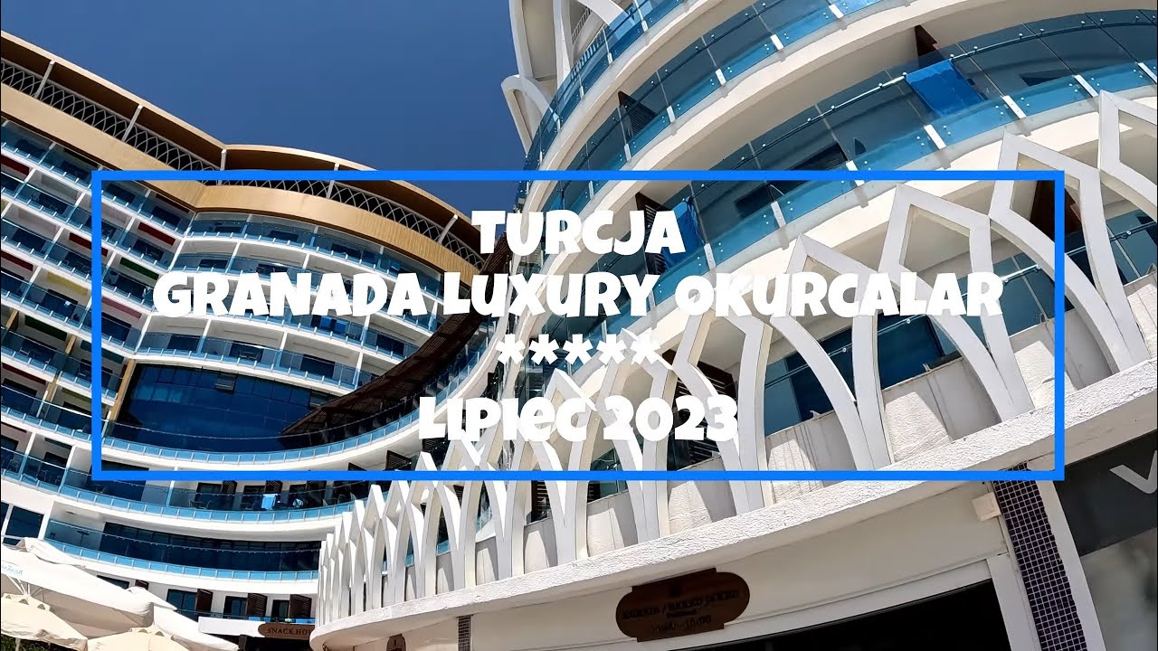 Wakacje w Turcji - GRANADA Luxury Okurcalar - Lipiec 2023