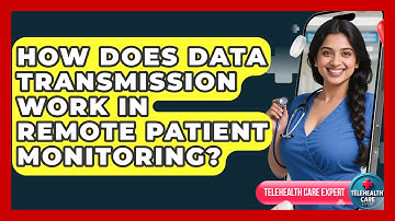 How Does Data Transmission Work In Remote Patient Monitoring? - Telehealth Care Expert