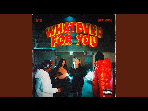 NTG, Bay Swag, A Boogie Wit da Hoodie, Dei V - Whatever for You (Remix)