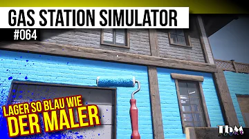 Gas Station Simulator #064 — Blau blau blau sind alle meine LAGER [Let's Play]