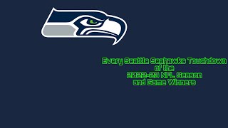 Every Seattle Seahawks Touchdown of the 2022-23 NFL Season and Game Winners
