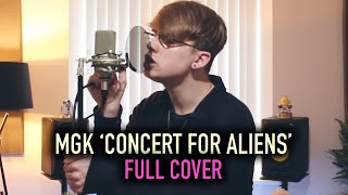 Machine Gun Kelly 'Concert For Aliens' [Full Cover]