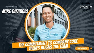 The Commitment to Company Core Values Aligns the Team with Mike DiFabbio
