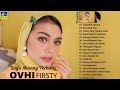 OVHI FIRSTY FULL ALBUM TERBAIK - Lagu Minang Terbaru & Terpopuler 2020 Paling Enak Didengar