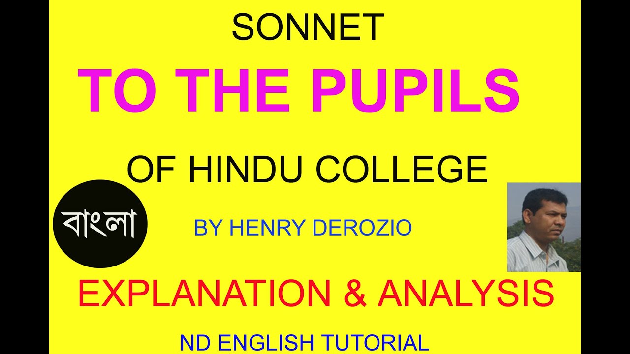 Sonnet To The Pupils of Hindu College by Henry Derozio explanation & analysis in Bengali.
