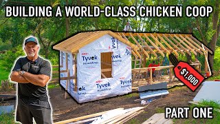 I Built a LUXURY Chicken Coop for LESS Than $3,000 (Part One)