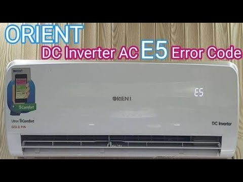 How to solve E5 error in orient and dawlance dc inverter