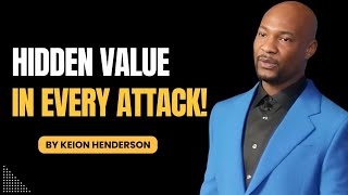 Keion Henderson 2025 | The Surprising Value Hidden in Your Toughest Attacks!