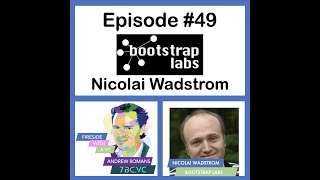 Episode #49 Nicolai Wadstrom, Founder, CEO and General Partner BootstrapLabs, AI focused VC