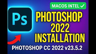 Photoshop CC 2022 (23.5.2) Installation on MacOS Intel – Complete Tutorial
