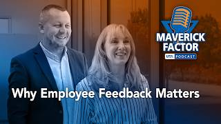 Why Employee Feedback Matters | Maverick Factor