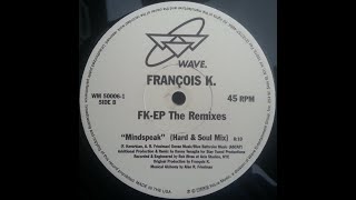 Francois K - Mindspeak (Hard &amp; Soul Mix)