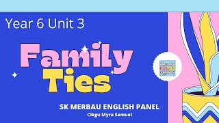 YEAR 6 Unit 3 : Family Ties (Nuclear & Extended Family)