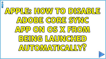 Apple: How to disable Adobe Core Sync app on OS X from being launched automatically?