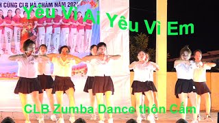 Yêu Vì Ai Yêu Vì Em I Zumba Dance I - CLB thôn Cấm Lương Phong II DV Hứa Mạnh II