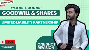 DAY 10 ⚖️ “TYBAF Sem 5 – Goodwill, Shares & LLP One Shot Lecture | Full Concept + Exam Tips”