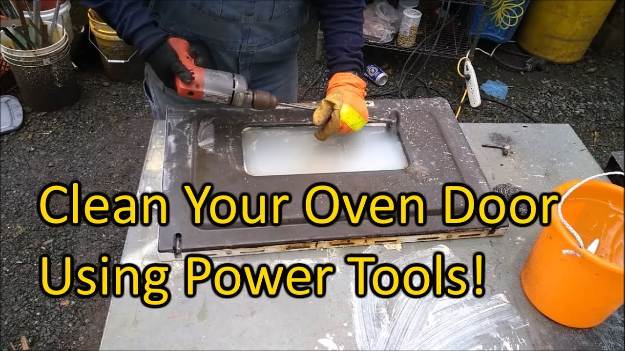 Clean Your Oven Door Using Power Tools! YouTube