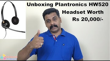 Unboxing Plantronics EncorePro HW520 Headset worth Rs 20000