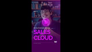 PRODUTIVIDADE REAL NO SALES CLOUD