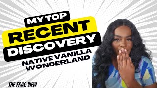 MY TOP RECENT DISCOVERY WITH NATIVE VANILLA WONDERLAND - THE FRAG VIEW