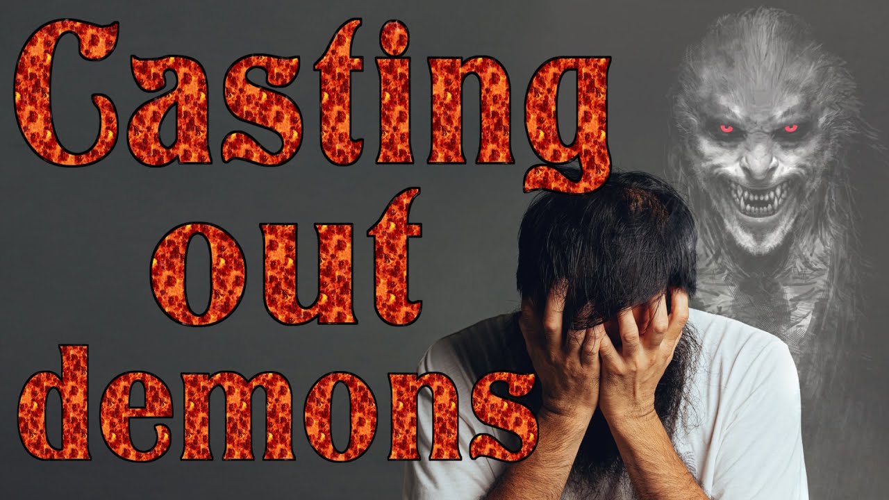 Casting Out Demons Performing Deliverance YouTube Casting Out Demons Performing Deliverance YouTube
