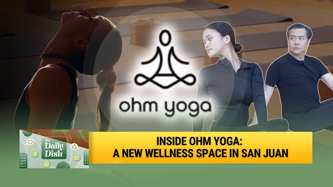 Wellness at Your Own Pace: Inside Ohm Yoga Studio in San Juan | The Daily Dish