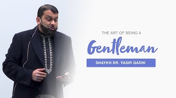 The Art of Being a Gentleman: Lessons from the Story of Musa (AS) | Shaykh Dr. Yasir Qadhi