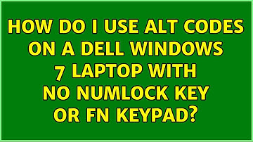 How do I use ALT codes on a Dell Windows 7 laptop with no numlock key or FN keypad? (3 Solutions!!)