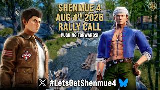 SHENMUE 4 RALLY CALL - AUGUST 4TH 2026 - PUSHING FORWARDS Shenmue Dojo