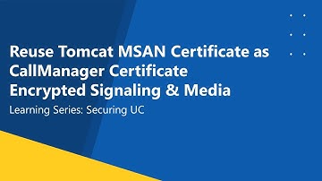 CUCM 14.X Reuse Tomcat MSAN Certificate for CallManager | Secure SIP Trunking between CUCM and CUBE