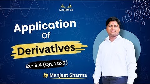📘 Class 12 Maths | Application of Derivatives🧮 Exercise 6.4 (Q1 to Q2) | NCERT Solutions | Part-1