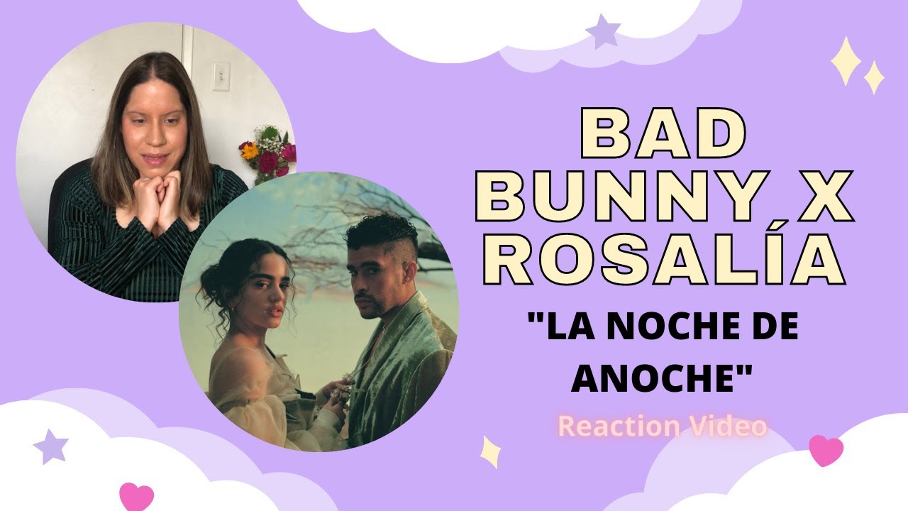 Bad Bunny X Rosalia La Noche De Anoche Mv Reaction Youtube
